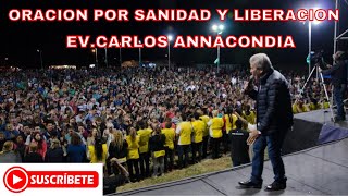 1 ORACION DE LIBERACION PODEROSAMENTE CARLOS ANNACONDIA 2021 🔥🔥🙌🏻 ministracion 2025 [upl. by Murvyn]