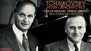 Tchaikovsky  Violin Concerto Op35  New Mastering Centurys rec Yehudi Menuhin Ferenc Fricsay [upl. by Anilesor]