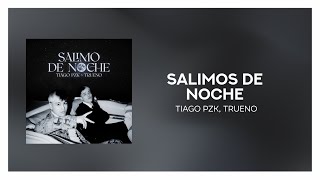 Tiago PZK  ‎Salimo de Noche  LetraLyrics [upl. by Reemas]