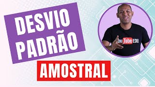 DESVIO PADRÃO AMOSTRAL [upl. by Abocaj]