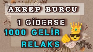 AKREP BURCU 🍀 1 Giderse 1000 Gelir 💫🌿 [upl. by Blain]