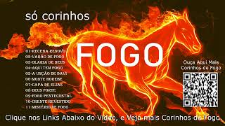 Só corinhos de fogo divisa de fogo pentecostais manto de fogo sapato de fogo fogo no pé manto [upl. by Lavine]