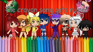 The Crayon Song gets ruined  GLMV  GACHA LIFE [upl. by Rorry960]