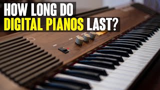 How Long Do Digital Pianos Really Last [upl. by Sonya45]