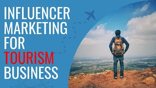 Tourism influencer Marketing Collaborating with Industry Influencers in Tourism Business [upl. by Alejandra]