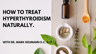 How to Treat HYPERthyroidism Naturally [upl. by Navonod]