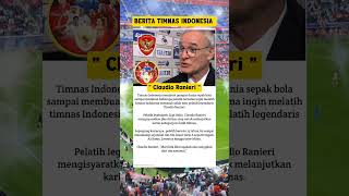 Timnas Indonesia menggemparkan dunia sepak bola sampai menarik minat legenda Claudio Ranieri shorts [upl. by Creight]