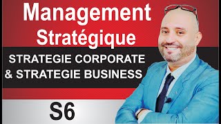 Management Stratégique S6  Stratégie Corporate amp Stratégie Business [upl. by Malcah]