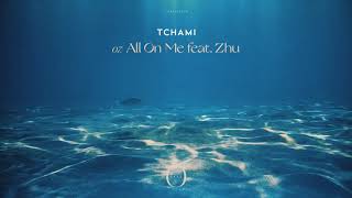 Tchami  All On Me feat Zhu Official Audio [upl. by Jemine]