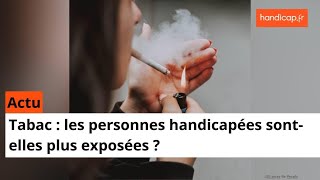 Tabac  les personnes handicapées sontelles plus exposées [upl. by Utica]