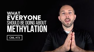 What EVERYONE Should Be Doing About Methylation  Chris Masterjohn Lite 73 [upl. by Teemus]