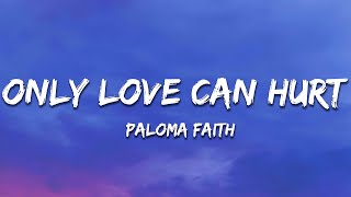 Paloma Faith  Only Love Can Hurt Like This Lyrics [upl. by Dalia808]