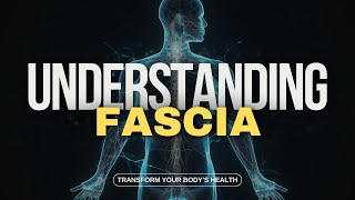 Fascia Supporting Your Body From Within [upl. by Leddy]