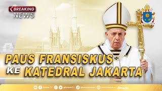 🔴 LIVE  Paus Fransiskus Bertemu Uskup Katedral Jakarta dan Berkunjung ke Graha Pemuda [upl. by Notsnhoj]