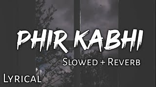 Phir Kabhi   Slowed  Reverb  Lyrics  MS Dhoni The Untold Story  Use Headphones 🎧🎧 [upl. by Adniuqal210]