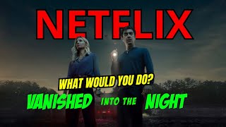 Vanished Into The Night Disappearance Mystery Thriller On Netflix [upl. by Anauqcaj]