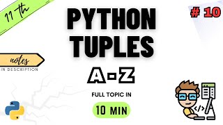 Class 11 Computer Science  Python Tuples  Chapter 10  NCERT  CBSE  ONE SHOT  PYTHON [upl. by Nonnaihr208]