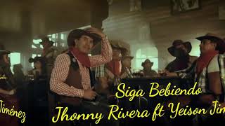 Siga Bebiendo Letra Jhonny Rivera ft Yeison Jiménez [upl. by Hallie]