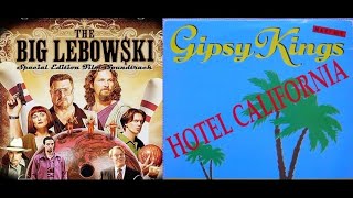 Hotel California GIPSY KINGS  1990  The Big Lebowski 98 [upl. by Chui]