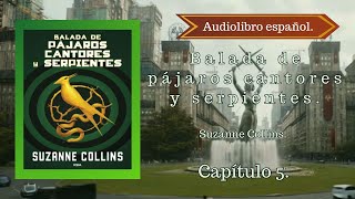 Balada de Pajaros Cantores y Serpientes Suzanne Collins Capítulo 5 Audiolibro Español [upl. by Asiaj]