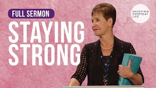 Staying StrongFULL SERMON  Joyce Meyer [upl. by Jordan]