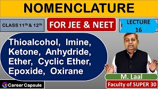 L16 Nomenclature of Thioalcohol Imine Ketone Anhydride Ether Cyclic Ether Epoxide Oxirane [upl. by Annahahs]