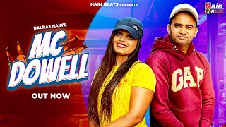 MCDOWELL  BALRAJ NAIN  NAIN BEATS NEW HARYANVI SONG 2022 ManDeep Ladania [upl. by Rachael944]