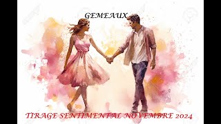 TIRAGE SENTIMENTAL💘NOVEMBRE 24🍂GEMEAUX♊VOUS DEVEZ PARDONNER POUR AVANCER DANS VOTRE VIE AMOUREUSE [upl. by Iturk124]