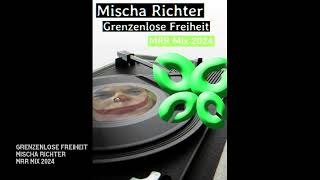 Grenzenlose Freiheit  Mischa Richter MRR Mix 2024 [upl. by Anattar]