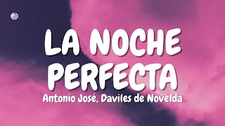 Antonio José Daviles de Novelda  La Noche Perfecta REMIX letralyrics [upl. by Hyacinth]