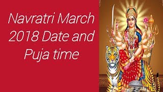 Navratri March 2018 Navratri 2018 Puja Vidhi Navratri March 2018 Date and Time [upl. by Shaffer]