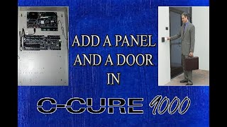 Add A Panel and Door in Ccure 9000 [upl. by Jaycee590]