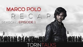 Marco Polo Season 1 Recap Episode 1 The Wayfarer [upl. by Simmons]