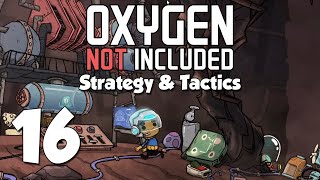 Oxygen Not Included Strategy amp Tactics 16 Vacuum Sealed [upl. by Eceined]