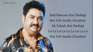 Badi Udaas Hai Zindagi Koi Toh Saathi Chaahiye Full Song With Lyrics By Kumar Sanu [upl. by Schuler165]