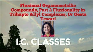 Fluxional Organometallic Compounds Part 2 Fluxionality in Trihapto Allyl Complexes in English NET [upl. by Ecnerrot]