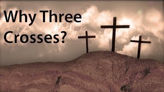 Why Three Crosses [upl. by Rockwood]