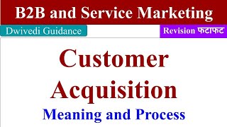 Customer Acquisition in hindi customer acquisition process B2B Marketing and Service Marketing [upl. by Lyreb]