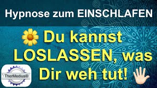 Hypnose zum Einschlafen „Du kannst loslassen was Dir weh tut“ [upl. by Marte]