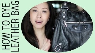 DIY  How to Dye a Leather Bag featuring Balenciaga Pompon [upl. by Bunns]