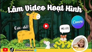 CÁCH LÀM VIDEO HOẠT HÌNH ĐƠN GIẢN BẰNG CANVA  ANIMATION CANVA  HOCLOMCANVA [upl. by Ives]