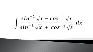 integrate sin inverse √x minus cos inverse root x upon sin inverse √x plus cos inverse root x wrt x [upl. by Nnylaehs]