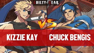 【GGST】KIZZIE KAYSIN vs CHUCK BENGISANJI ▰ Guilty Gear Strive  High Level Gameplay [upl. by Ttennej186]