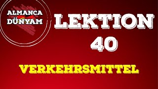 40 Almanca A1  Verkehrsmittel [upl. by Ynnatirb]