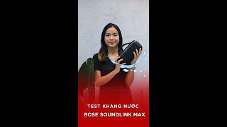 Test khả năng chống nước của Bose Soundlink Max [upl. by Aydin940]