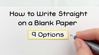 How to Write Straight on a Blank Paper  9 Options [upl. by Nataniel]