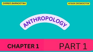 Anthropology CHAPTER 1 PART 1 [upl. by Aissatsana]