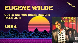 Eugene Wilde  Gotta Get You Home Tonight 1984 Maxi 45T [upl. by Sinnod]