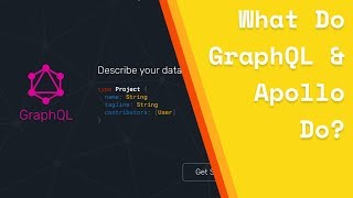 What Do GraphQL amp Apollo Do [upl. by Paxton]