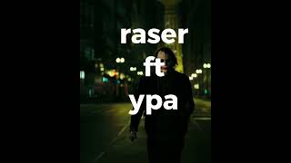 glisser raser ft ypa [upl. by Dewie]